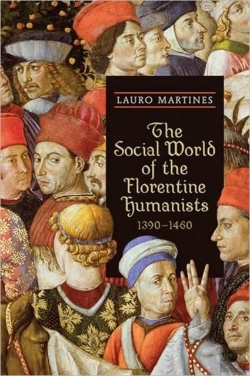 Bertrand.pt - The Social World Of The Florentine Humanists, 1390-1460