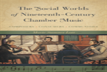 The Social Worlds Of Nineteenth-Century Chamber Music