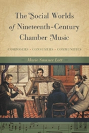 The Social Worlds Of Nineteenth-Century Chamber Music