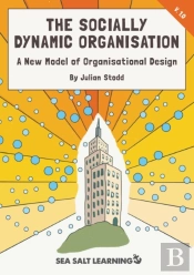The Socially Dynamic Organisation