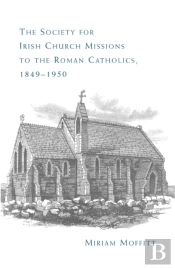 The Society For Irish Church Missions To The Roman Catholics, 1849â€“1950