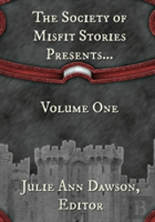 The Society Of Misfit Stories Presents...