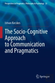 The Socio-Cognitive Approach To Communication And Pragmatics