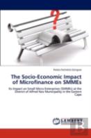 The Socio-Economic Impact Of Microfinance On Smmes