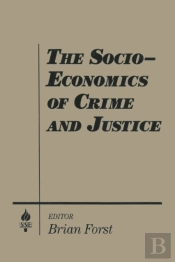 The Socio-Economics Of Crime And Justice