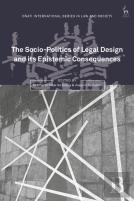 The Socio-Politics Of Legal Design And Its Epistemic Consequences