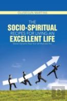 The Socio-Spiritual Recipes For Living An Excellent Life