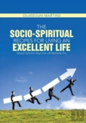 The Socio-Spiritual Recipes For Living An Excellent Life