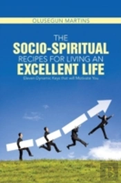 The Socio-Spiritual Recipes For Living An Excellent Life