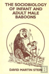 The Sociobiology Of Infant And Adult Male Baboons