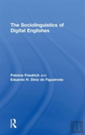 The Sociolinguistics Of Digital Englishes