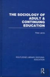 The Sociology Of Adult & Continuing Education