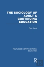 The Sociology Of Adult & Continuing Education