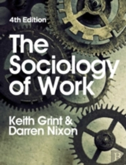 Bertrand.pt - The Sociology Of Work, Fourth Edition