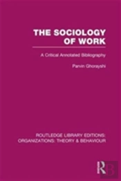 The Sociology Of Work (Rle: Organizations)
