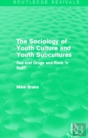 The Sociology Of Youth Culture And Youth Subcultures (Routledge Revivals)