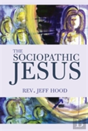 The Sociopathic Jesus