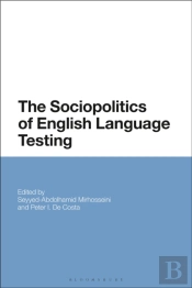 The Sociopolitics Of English Language Testing