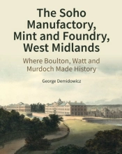 The Soho Manufactory, Mint And Foundry, West Midlands