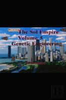 The Sol Empire Volume 5 Genetic Engineering