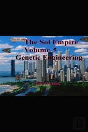 The Sol Empire Volume 5 Genetic Engineering