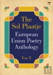 The Sol Plaatje European Union Poetry Anthology 2015