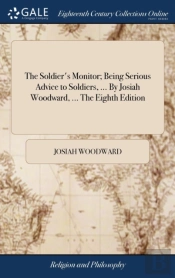 The Soldier'S Monitor; Being Serious Adv