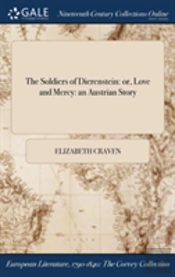 The Soldiers Of Dierenstein: Or, Love And Mercy: An Austrian Story