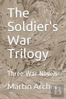 The Soldier'S War Trilogy