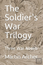 The Soldier'S War Trilogy