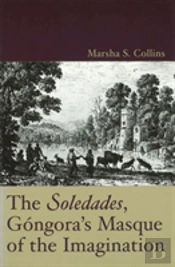 The ''Soledades'', Gongora'S Masque Of The Imagination