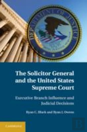 The Solicitor General And The United States Supreme Court