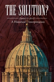 The Solution : Daniel 11:20-45 - A Histo