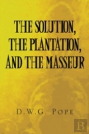 The Solution, The Plantation, And The Masseur
