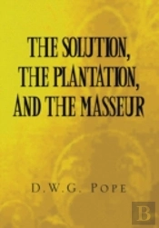 The Solution, The Plantation, And The Masseur