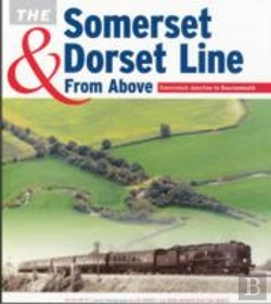Bertrand.pt - The Somerset & Dorset Line From Above:  Evercreech Junction To Bournemouth