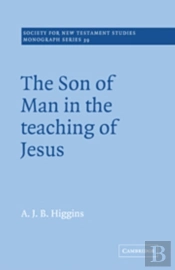 The Son Of Man In The Teaching Of Jesus
