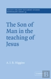 The Son Of Man In The Teaching Of Jesus