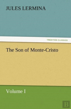 Bertrand.pt - The Son Of Monte-Cristo, Volume I