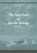 The Song Cycle Of Gensho Mumyo