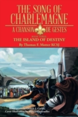 Bertrand.pt - The Song Of Charlemagne: A Chanson De Gestes - Book Three: The Island Of Destiny