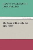 The Song Of Hiawatha An Epic Poem