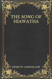 The Song Of Hiawatha
