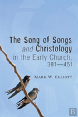 Bertrand.pt - The Song Of Songs And Christology In The Early Church, 381 - 451
