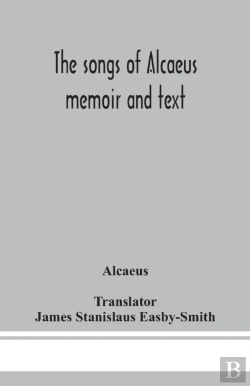 Bertrand.pt - The Songs Of Alcaeus; Memoir And Text