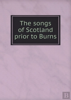 Bertrand.pt - The Songs Of Scotland Prior To Burns