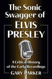 The Sonic Swagger Of Elvis Presley