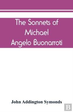 Bertrand.pt - The Sonnets Of Michael Angelo Buonarroti
