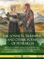 The Sonnets, Triumphs, And Other Poems Of Petrarch