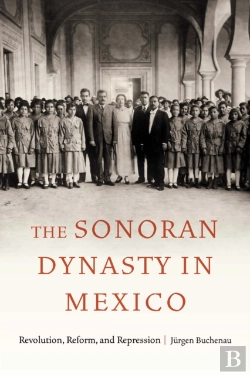 Bertrand.pt - The Sonoran Dynasty In Mexico
